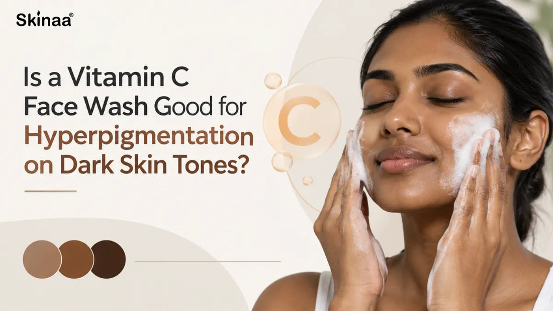 Is a Vitamin C Face Wash Good for Hyperpigmentation on Dark Skin Tones?