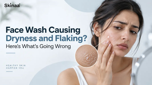 Face Wash Causing Dryness and Flaking? Here's What's Going Wrong