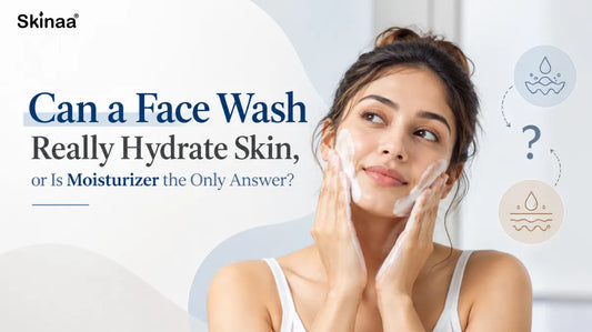 Can a Face Wash Really Hydrate Skin, or Is Moisturizer the Only Answer?