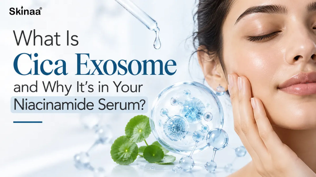 What Is Cica Exosome and Why It's in Your Niacinamide Serum?