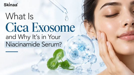 What Is Cica Exosome and Why It's in Your Niacinamide Serum?