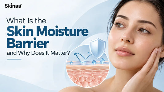 What Is the Skin Moisture Barrier and Why Does It Matter?