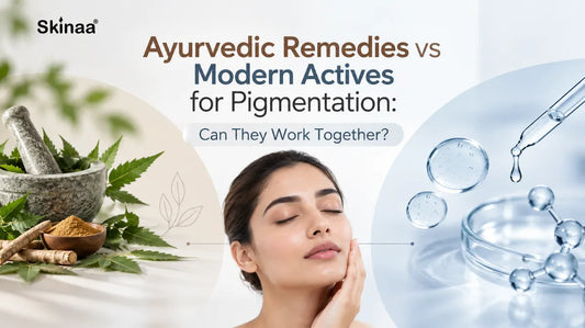 Ayurvedic Remedies vs Modern Actives for Pigmentation: Can They Work Together?