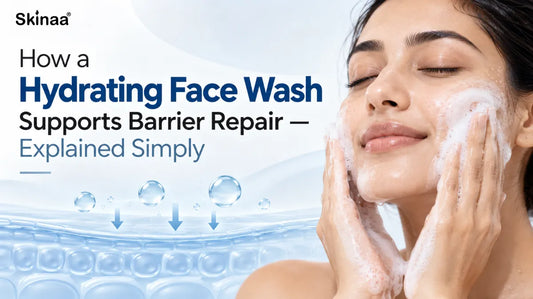 How a Hydrating Face Wash Supports Barrier Repair — Explained Simply