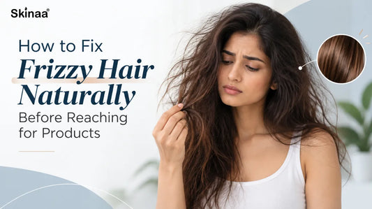 How to Fix Frizzy Hair Naturally Before Reaching for Products