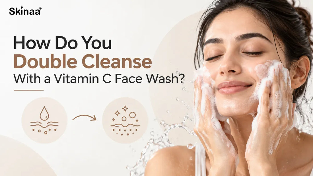 How Do You Double Cleanse With a Vitamin C Face Wash?