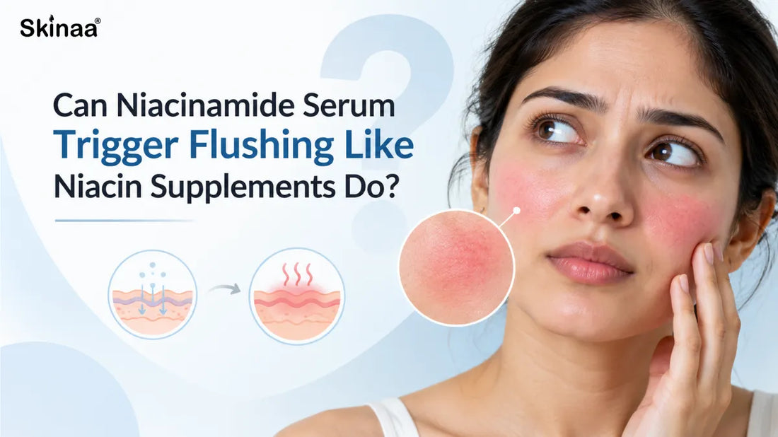 Can Niacinamide Serum Trigger Flushing Like Niacin Supplements Do?