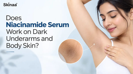 Does Niacinamide Serum Work on Dark Underarms and Body Skin?