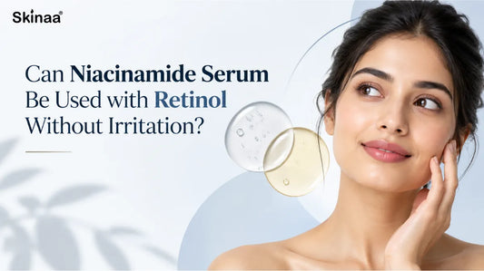 Can Niacinamide Serum Be Used with Retinol Without Irritation?