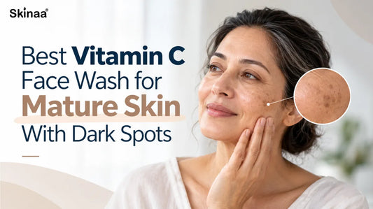 Best Vitamin C Face Wash for Mature Skin With Dark Spots
