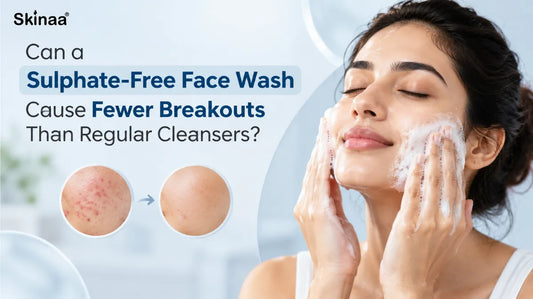 Can a Sulphate-Free Face Wash Cause Fewer Breakouts Than Regular Cleansers?