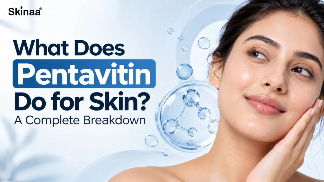 What Does Pentavitin Do for Skin? A Complete Breakdown