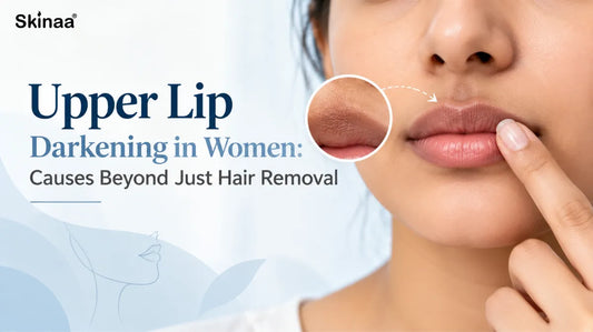 Upper Lip Darkening in Women: Causes Beyond Just Hair Removal