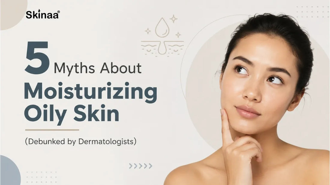 5 Myths About Moisturizing Oily Skin (Debunked by Dermatologists)