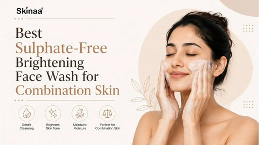 Best Sulphate-Free Brightening Face Wash for Combination Skin