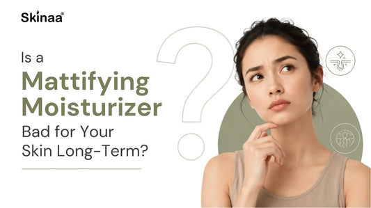 Is a Mattifying Moisturizer Bad for Your Skin Long-Term?