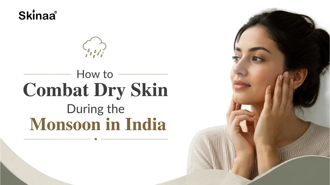 How to Combat Dry Skin During the Monsoon in India