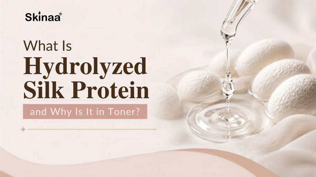 What Is Hydrolyzed Silk Protein and Why Is It in Toner?