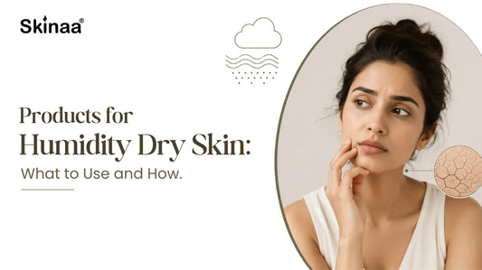 Products for Humidity Dry Skin: What to Use and How