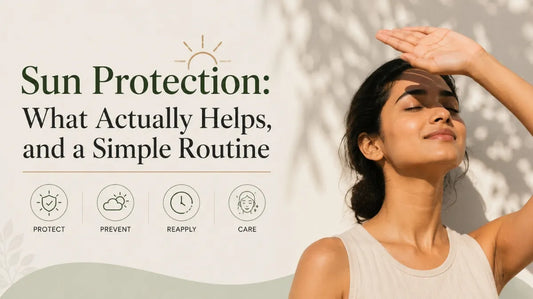 Sun Protection: What Actually Helps, and a Simple Routine
