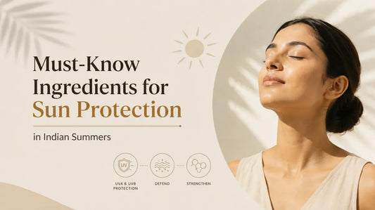 Must-Know Ingredients for Sun Protection in Indian Summers