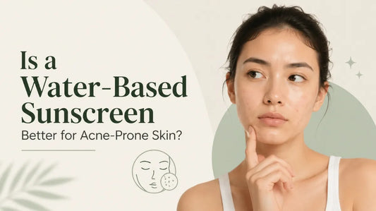 Is a Water-Based Sunscreen Better for Acne-Prone Skin?