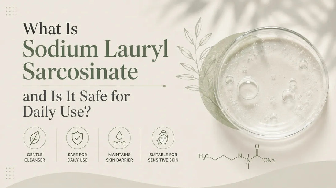 What Is Sodium Lauryl Sarcosinate and Is It Safe for Daily Use?