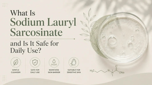What Is Sodium Lauryl Sarcosinate and Is It Safe for Daily Use?
