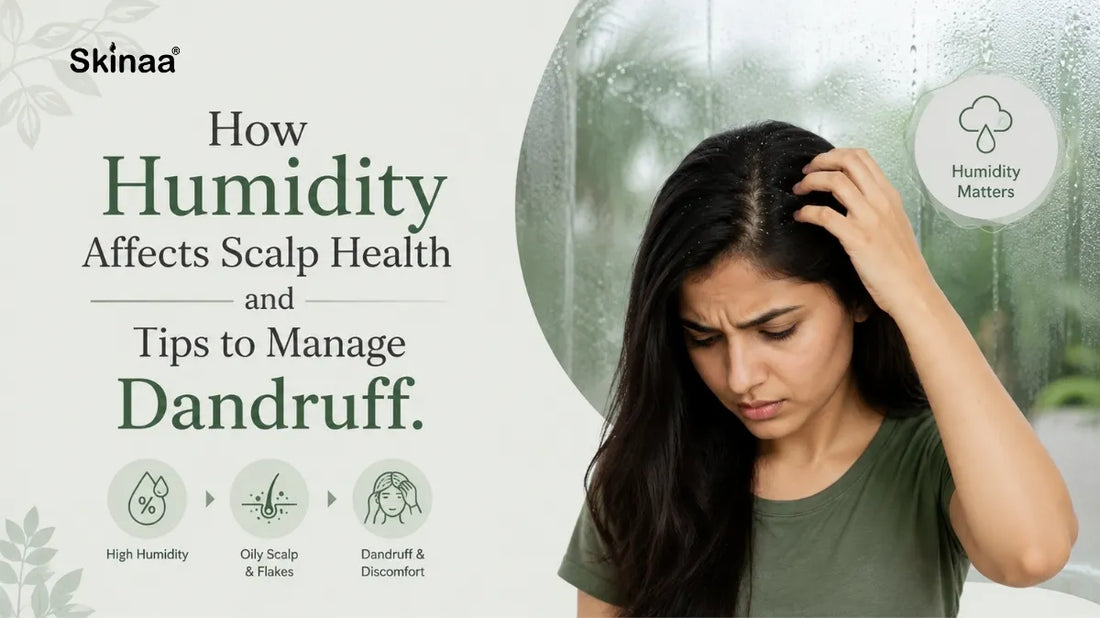 How Humidity Affects Scalp Health and Tips to Manage Dandruff