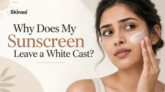 Why Does My Sunscreen Leave a White Cast?