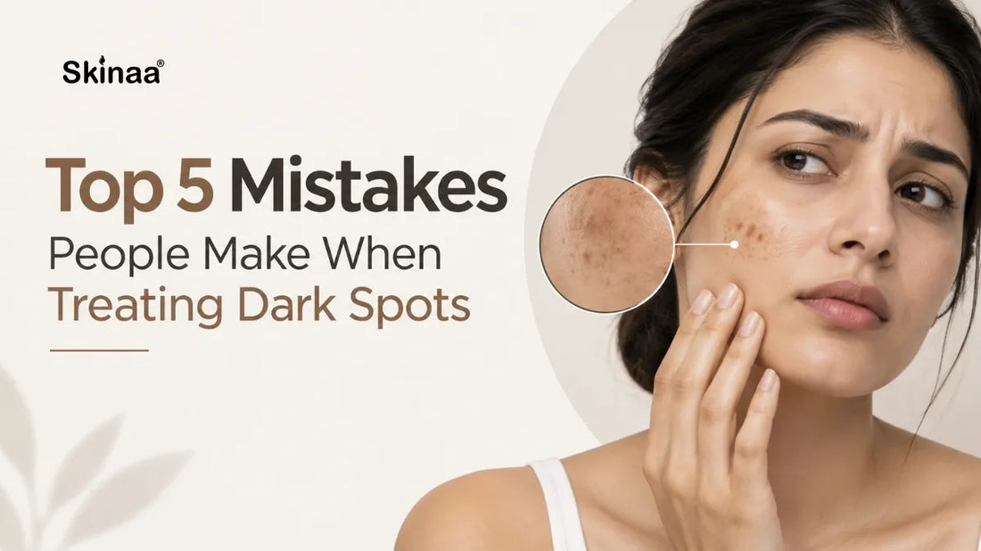 Top 5 Mistakes People Make When Treating Dark Spots