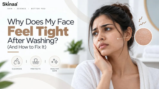 Why Does My Face Feel Tight After Washing? (And How to Fix It)