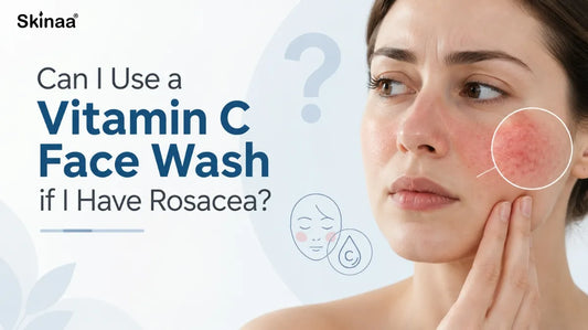 Can I Use a Vitamin C Face Wash if I Have Rosacea?