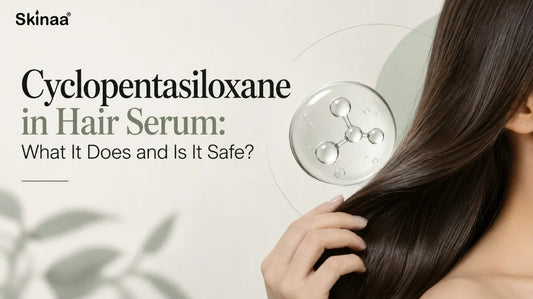 Cyclopentasiloxane in Hair Serum: What It Does and Is It Safe?