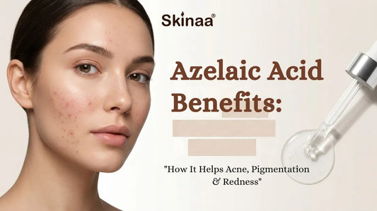 Azelaic Acid Benefits: How It Helps Acne, Pigmentation & Redness