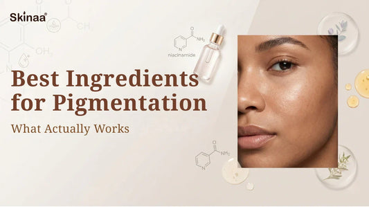 Best Ingredients for Pigmentation: What Actually Works