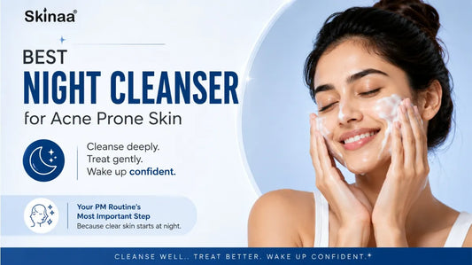 Best Night Cleanser for Acne Prone Skin