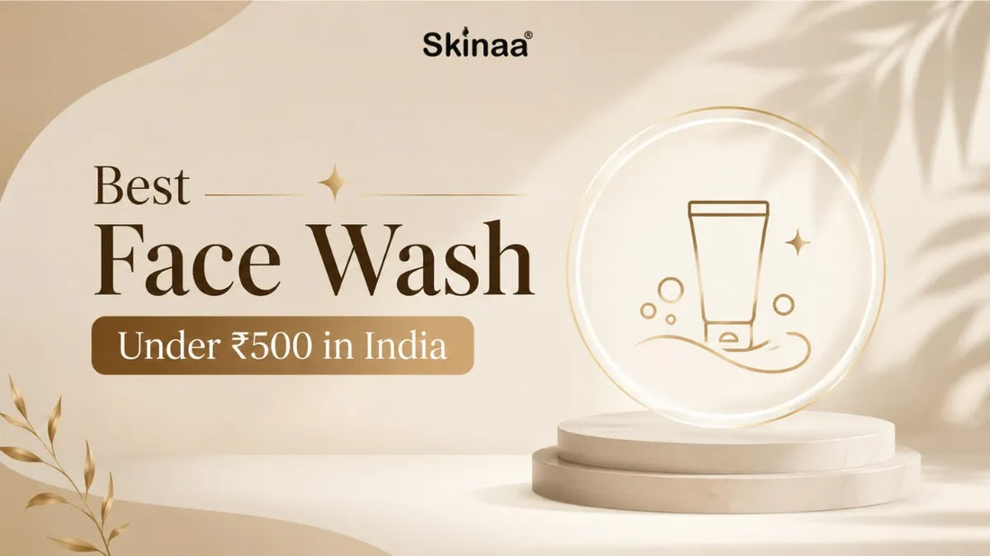 Best Face Wash Under ₹500 in India