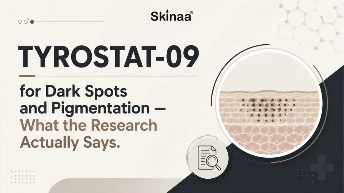 TYROSTAT-09 for Dark Spots and Pigmentation — What the Research Actually Says