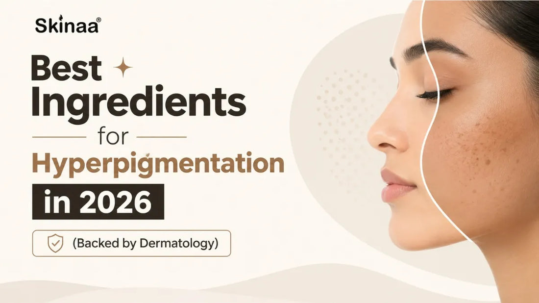 Best Ingredients for Hyperpigmentation in 2026 (Backed by Dermatology)