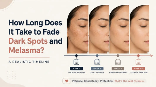 How Long Does It Take to Fade Dark Spots and Melasma? A Realistic Timeline
