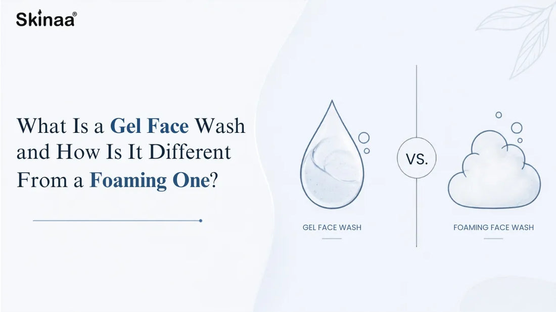What Is a Gel Face Wash and How Is It Different From a Foaming One?
