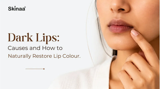 Dark Lips: Causes and How to Naturally Restore Lip Colour