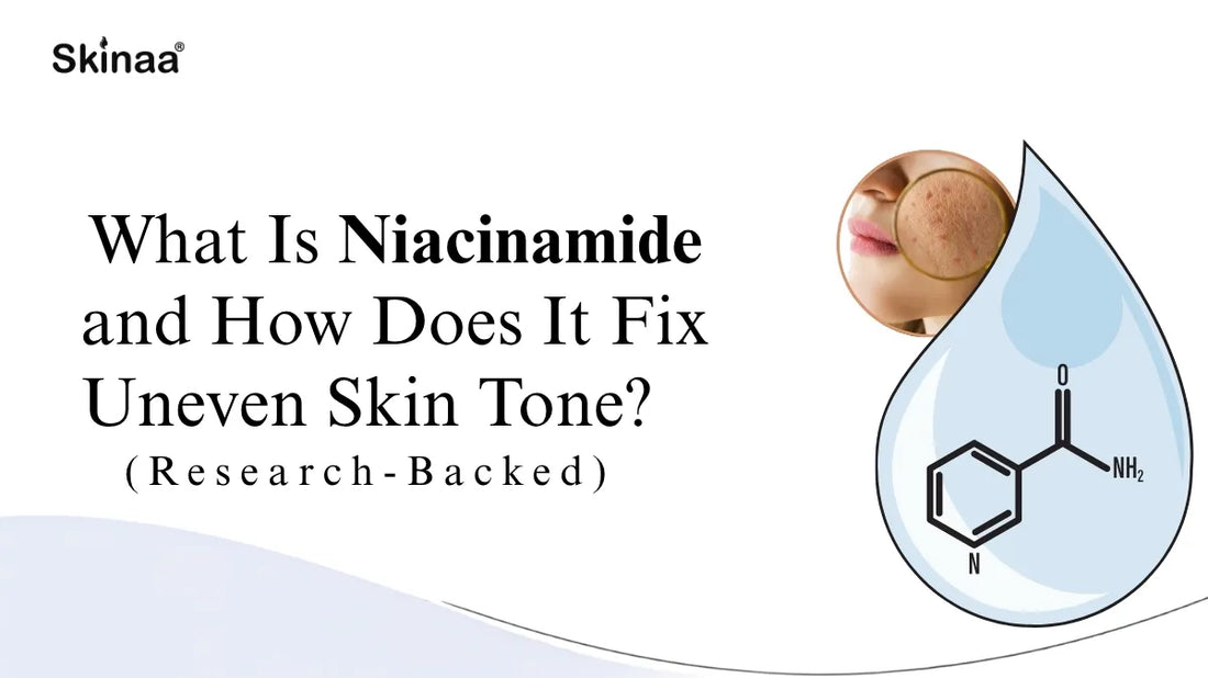 What Is Niacinamide and How Does It Fix Uneven Skin Tone?