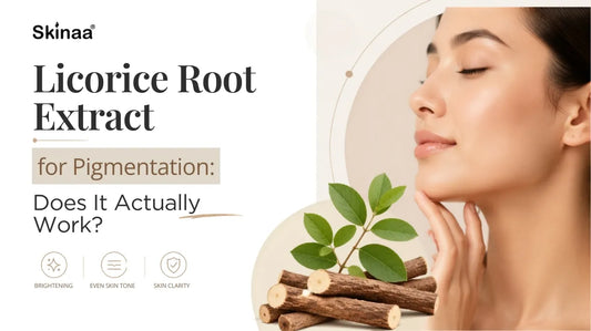 Licorice Root Extract for Pigmentation: Does It Actually Work?