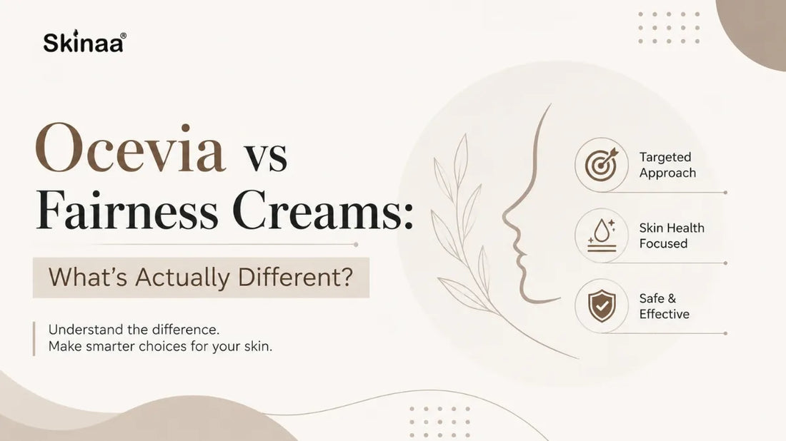 Ocevia vs Fairness Creams: What's Actually Different?