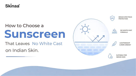 How to Choose a Sunscreen That Leaves No White Cast on Indian Skin