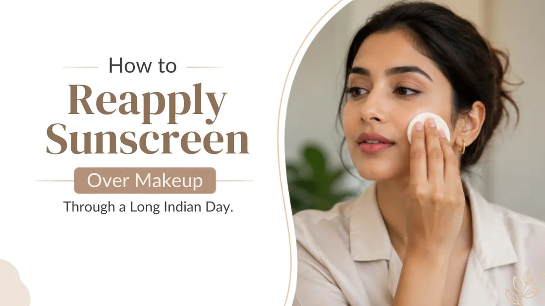 How to Reapply Sunscreen Over Makeup Through a Long Indian Day