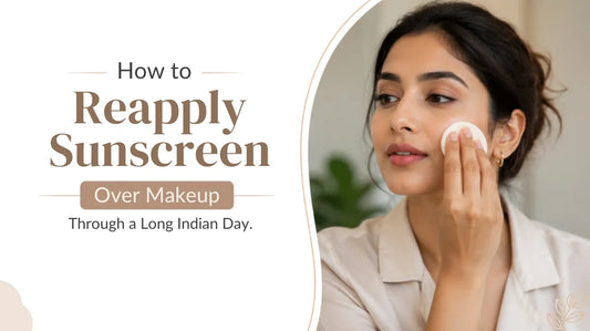 How to Reapply Sunscreen Over Makeup Through a Long Indian Day