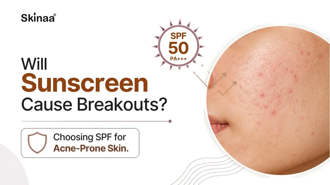 Will Sunscreen Cause Breakouts? Choosing SPF for Acne-Prone Skin